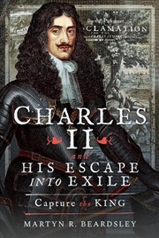 Buy Charles II and his Escape into Exile: Capture the King