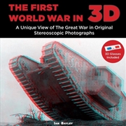 Buy First World War in 3D: A Unique View of the Great War in Original Stereoscopic Photographs