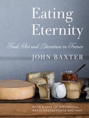 Buy Eating Eternity: Food, Art and Literature in France