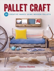 Buy Pallet Craft: 20 Creative Makes Using Wooden Pallets