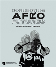 Buy Connecting Afro Futures: Fashion x Hair x Design