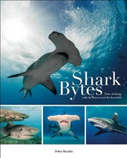 Buy Shark Bytes: Tales of Diving with the Bizarre and the Beautiful