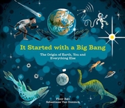 Buy It Started with a Big Bang: The Origin of Earth, You and Everything Else