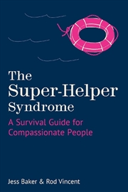 Buy Super-Helper Syndrome: A Survival Guide for Compassionate People