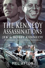 Buy Kennedy Assassinations: JFK and Bobby Kennedy - Debunking The Conspiracy Theories