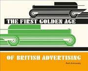 Buy First Golden Age of British Advertising