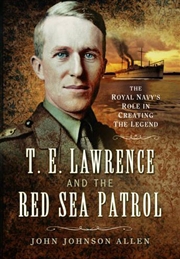 Buy T E Lawrence and the Red Sea Patrol