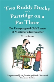 Buy Two Ruddy Ducks and a Partridge on a Par Three: The Unexpurgated Golf Letters of Mortimer Merriweath