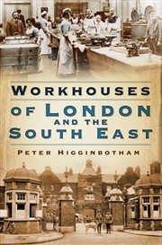 Buy Workhouses of London and the South East