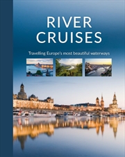 Buy River Cruises: Travelling Europe's Most Beautiful Waterways