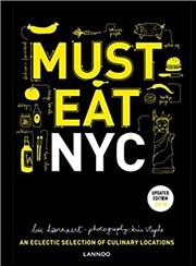 Buy Must Eat NYC: An Eclectic Selection of Culinary Locations (Revised and Updated)