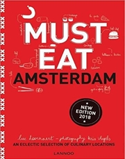 Buy Must Eat Amsterdam: An Eclectic Selection of Culinary Locations