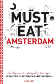 Buy Must Eat Amsterdam: An Eclectic Selection of Culinary Locations