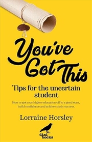 Buy You've Got This: Tips for the Uncertain Student