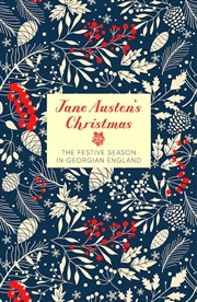 Buy Jane Austen's Christmas: The Festive Season in Georgian England