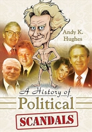 Buy History of Political Scandals: Sex, Sleaze and Spin