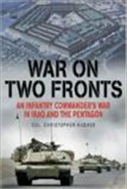 Buy War on Two Fronts: An Infantry Commander's War in Iraq and the Pentagon