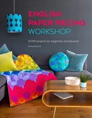 Buy English Paper Piecing Workshop: 18 EPP Projects for Beginners and Beyond