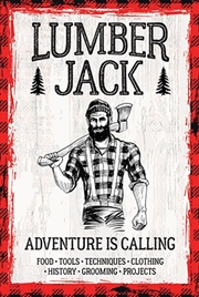 Buy Lumberjack: Adventure is Calling - The History, The Lore, The Life