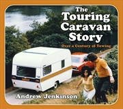 Buy Touring Caravan Story: A Century of Towing