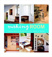 Buy Making Room: Finding Space in Unexpected Places