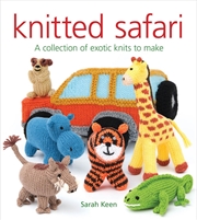 Buy Knitted Safari: A Collection of Exotic Knits to Make