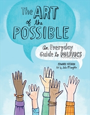 Buy Art of the Possible: An Everyday Guide to Politics