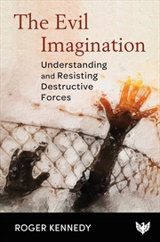 Buy Evil Imagination: Understanding and Resisting Destructive Forces