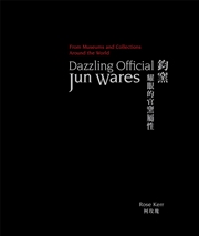 Buy Dazzling Official Jun Wares: From Museums and Collections Around the World