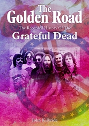 Buy Golden Road: The Recorded History of Grateful Dead