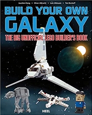 Buy Build Your Own Galaxy: The Big Unofficial Lego Builder's Book