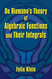 Buy On Riemann's Theory of Algebraic Functions and Their Integrals