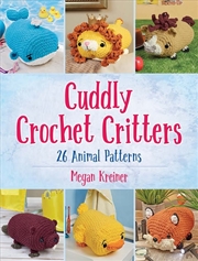 Buy Cuddly Crochet Critters: 26 Animal Patterns