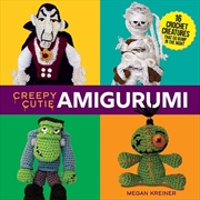 Buy Creepy Cutie Amigurumi: 16 Crochet Creatures That Go Bump in the Night