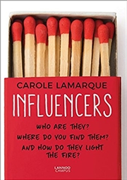 Buy Influencers: Who Are They? Where Do You Find Them? and How Do They Light the Fire?