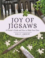 Buy Joy of Jigsaws: A Puzzler's Guide and How to Make Your Own