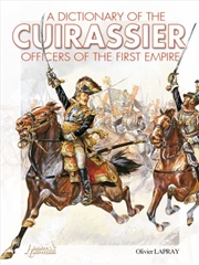 Buy Dictionary of the Cuirassier Officers of the First Empire