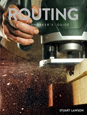 Buy Routing: A Woodworker's Guide