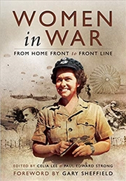 Buy Women in War: From Home Front to Front Line