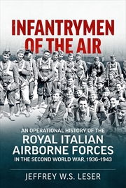 Buy Infantrymen of the Air: An Operational History of the Royal Italian Airborne Forces in the Second Wo