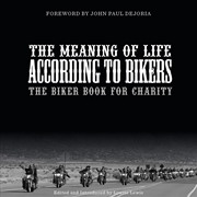 Buy Meaning of Life According to Bikers: The Biker Book for Charity