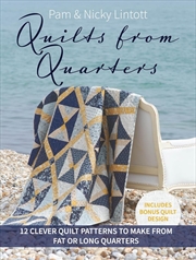 Buy Quilts from Quarters: 12 Clever Quilt Patterns to Make from Fat or Long Quarters