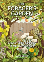 Buy Forager's Garden: Grow an Edible Sanctuary in your own Backyard