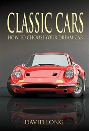 Buy Classic Cars: How to Choose Your Dream Car