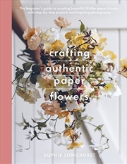 Buy Crafting Authentic Paper Flowers