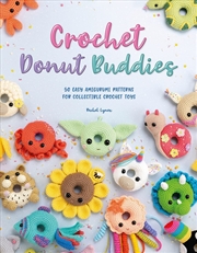 Buy Crochet Donut Buddies: 50 Easy Amigurumi Patterns for Collectible Crochet Toys