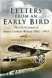 Buy Letters from an Early Bird: Life and Letters of Denys Corbett Wilson 1882-1915