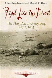 Buy Fight Like the Devil: The First Day of Gettysberg