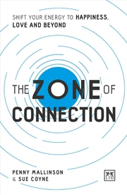 Buy Zone of Connection: Shift Your Energy to Happiness, Love, and Beyond