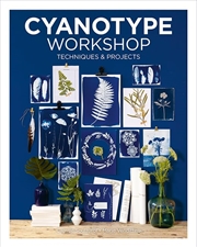 Buy Cyanotype Workshop: Techniques & Projects